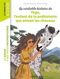 La Véritable Histoire De Yéya, L'Enfant De La Préhistoire Qui Aimait Les Chevaux