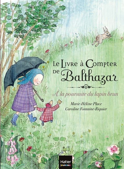 Le Livre À Compter De Balthazar - A la poursuite du lapin brun (Hatier Jeunesse)