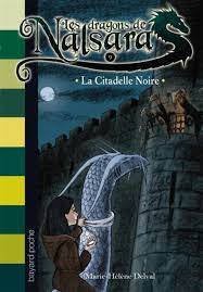 Les Dragons De Nalsara. 9. La Citadelle Noire
