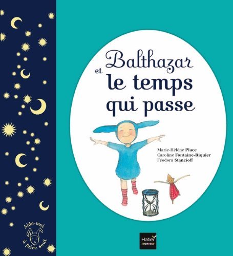 Balthazar et le temps qui passe (Hatier Jeunesse)