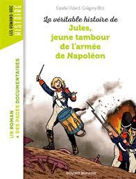 [DIL_9791036304316] La Véritable Histoire De Jules, Jeune Tambour De L'Amée De Napoléon
