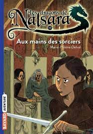 [DIL_9782747033701] Les Dragons De Nalsara. 10. Aux Mains Des Sorciers
