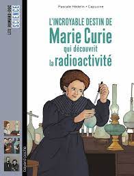 [DIL_9791036304484] L’incroyable destin de Marie Curie