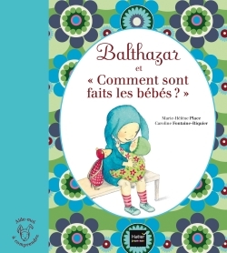 [DIL_4492187] Balthazar et comment sont fait les bébés (Hatier Jeunesse)