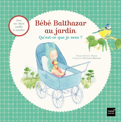 [DIL_9782401033009] Bébé Balthazar au jardin. Qu'est-ce que je sens? (Hatier Jeunesse)