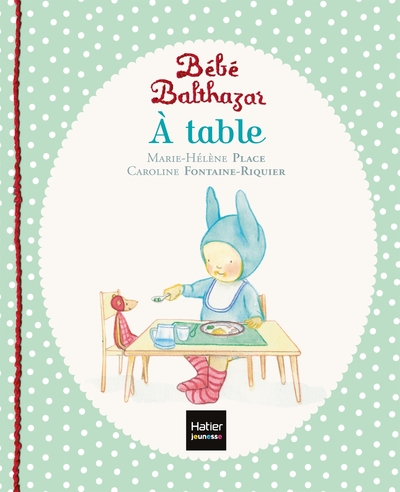 [DIL_9782218997020] Bébé Balthazar. A table (Hatier Jeunesse)