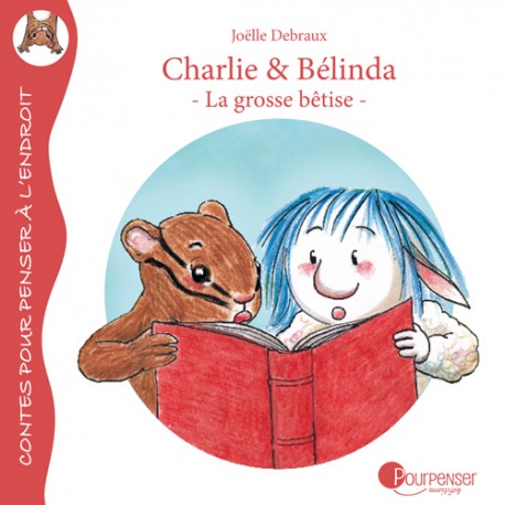 [PAC_9782371760707] Charlie & Belinda - La grosse bêtise (Editions Pourpenser)